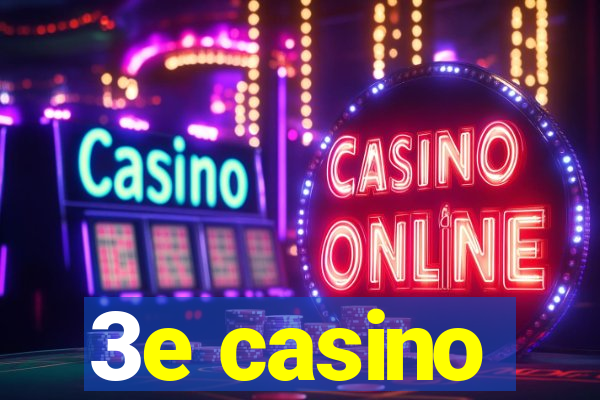 3e casino